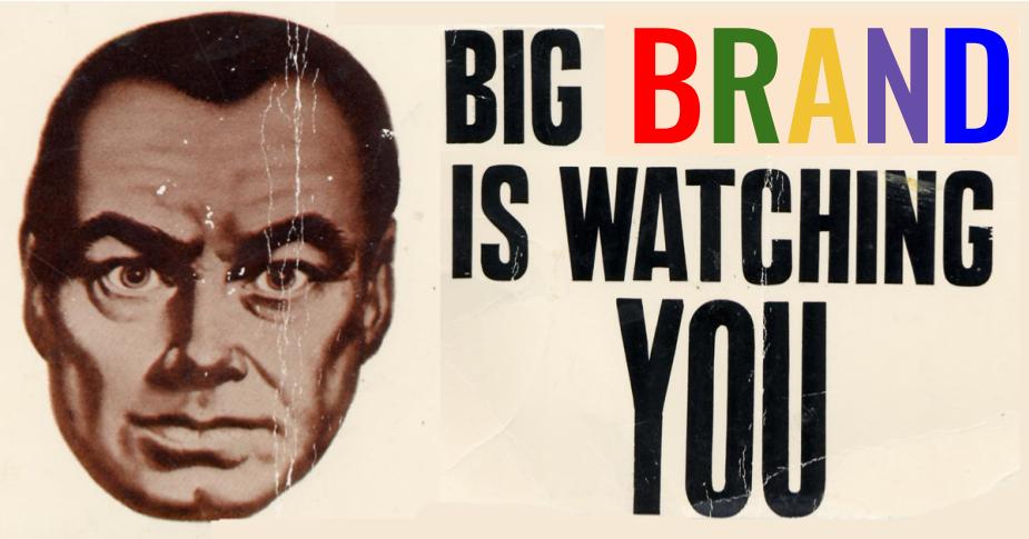 Big BRAND is watching you.